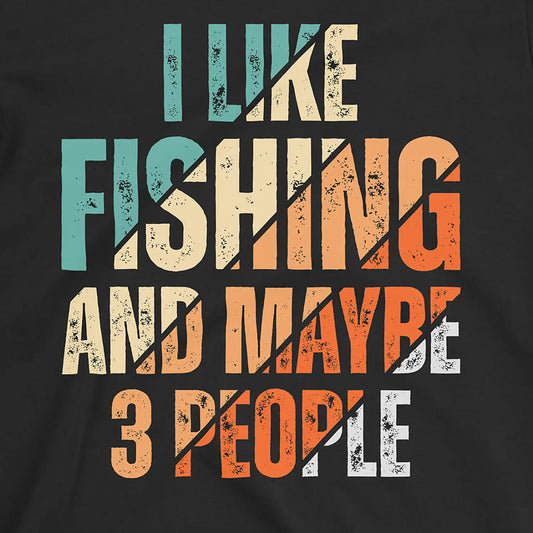 Black, I Like Fishing and Maybe 3 People Tee – fish-room