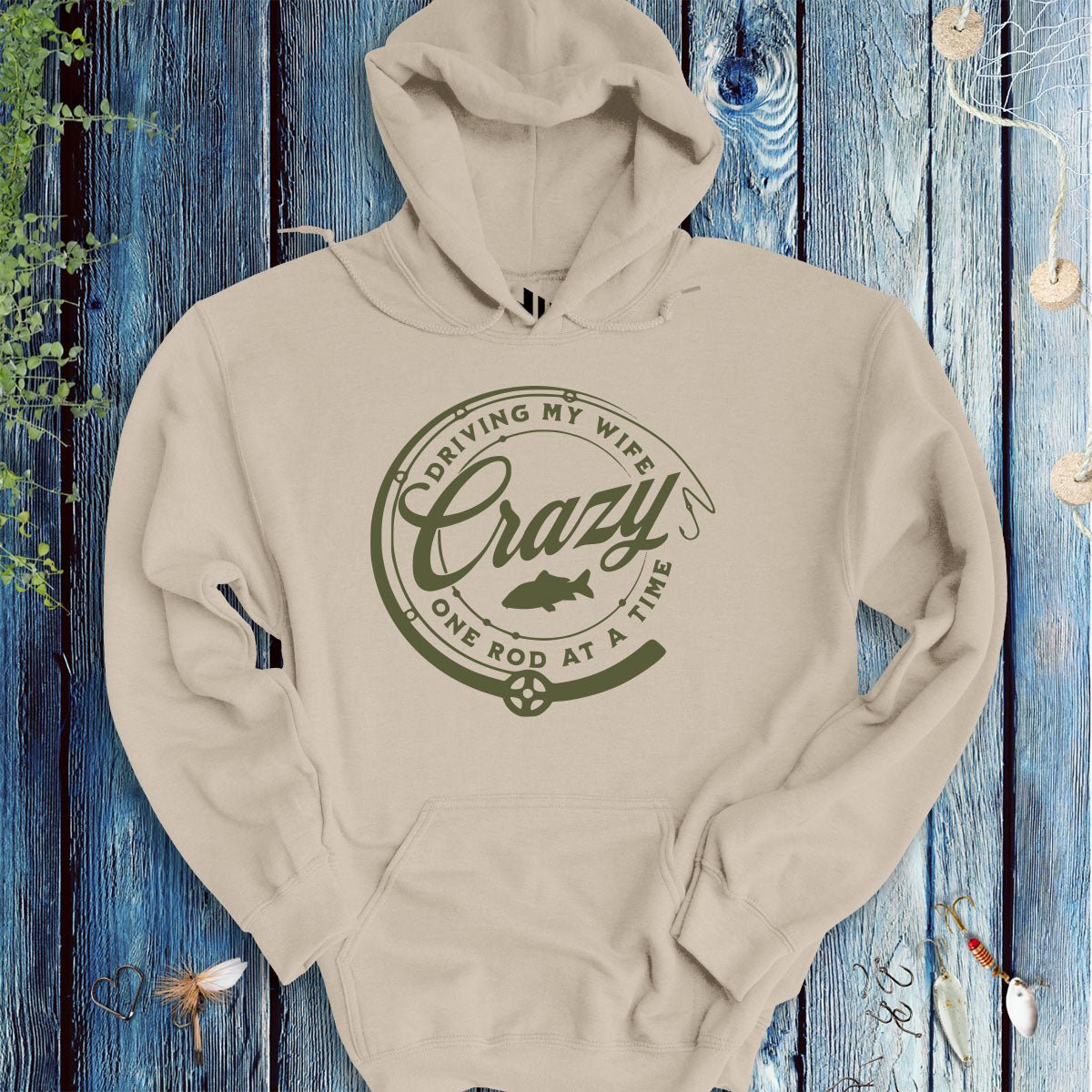 Driving My Wife Crazy One Rod At A Time Hoodie - FISH - ROOM LLC