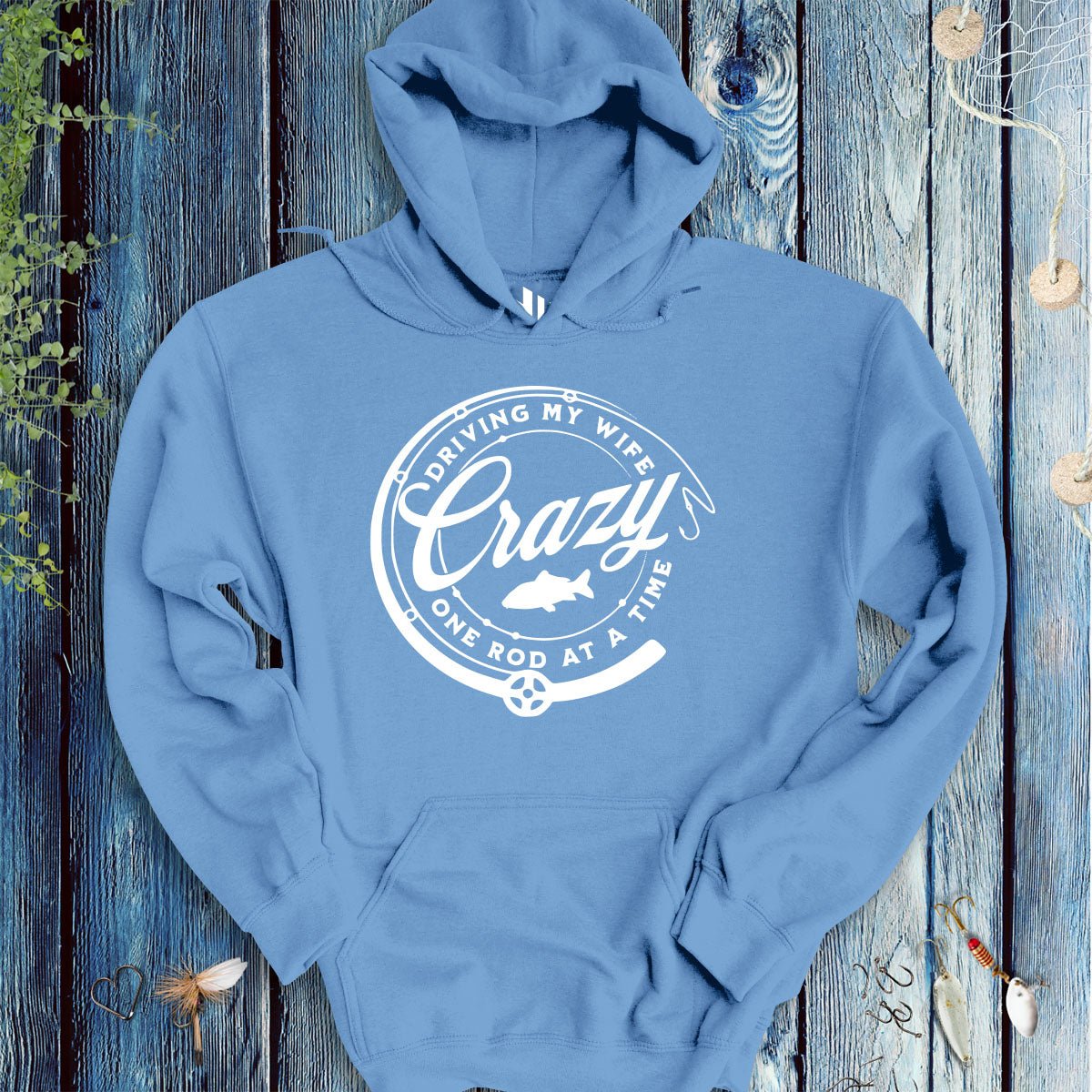 Driving My Wife Crazy One Rod At A Time Hoodie - FISH - ROOM LLC