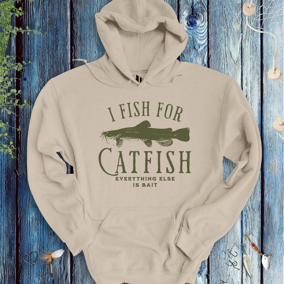 I Fish for Catfish; Everything Else Is Bait Hoodie - FISH - ROOM LLC
