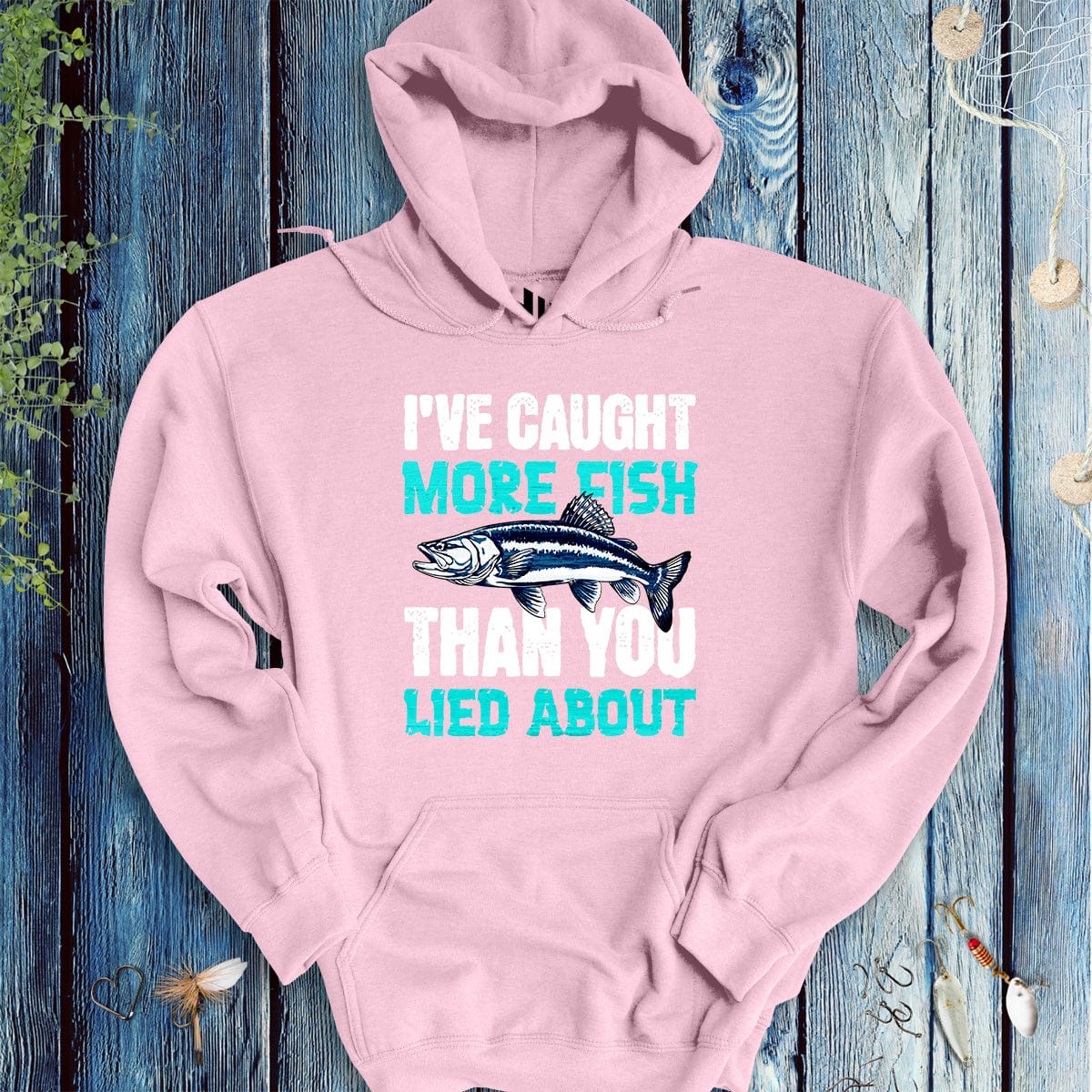 I've Caught More Fish Than You Lied About Hoodie - FISH - ROOM LLC