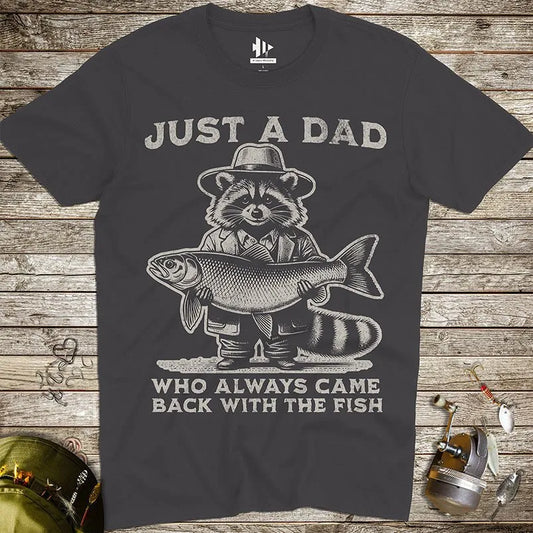 Just a Dad Who Always Came Back With a Fish Tee Charcoal T-Shirt