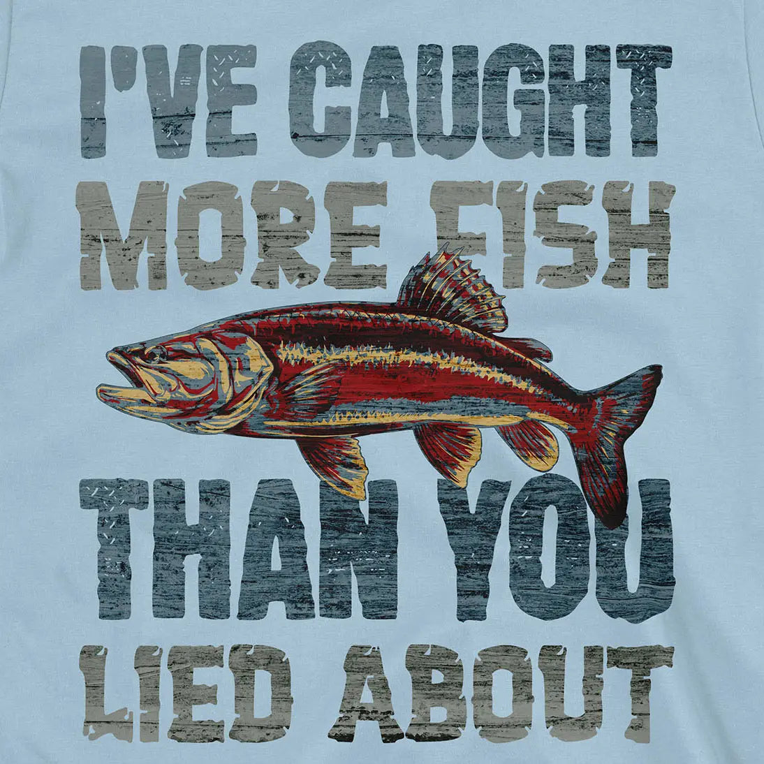 Light Blue, I've Caught More Fish Tee – fish-room