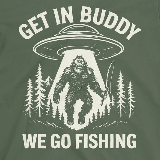 Military Green, Get In Buddy, We Go Fishing Tee – fish-room