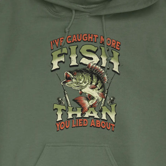 Military Green, I've Caught More Fish Than You've Lied About Hoodie – fish-room