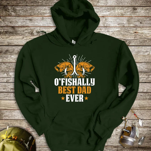 O'Fishally Best Dad Ever Hoodie Forest Green Hoodie