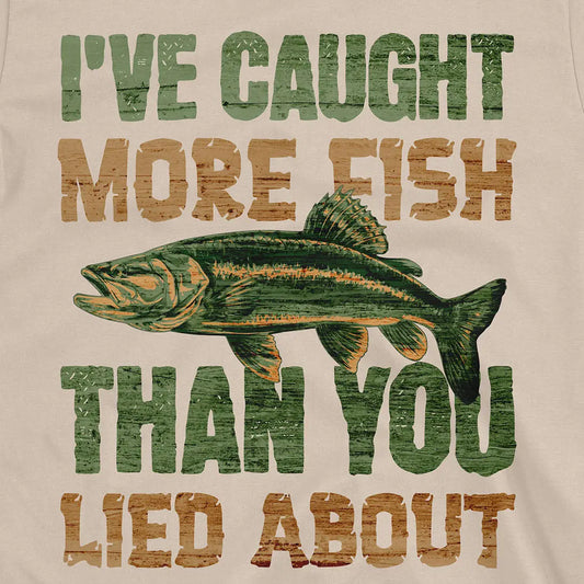 I've Caught More Fish Tee