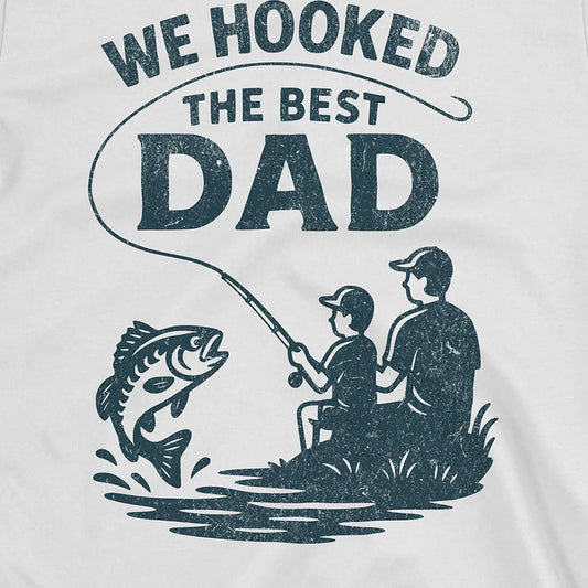 White, We Hooked the Best Dad Tee β fish-room