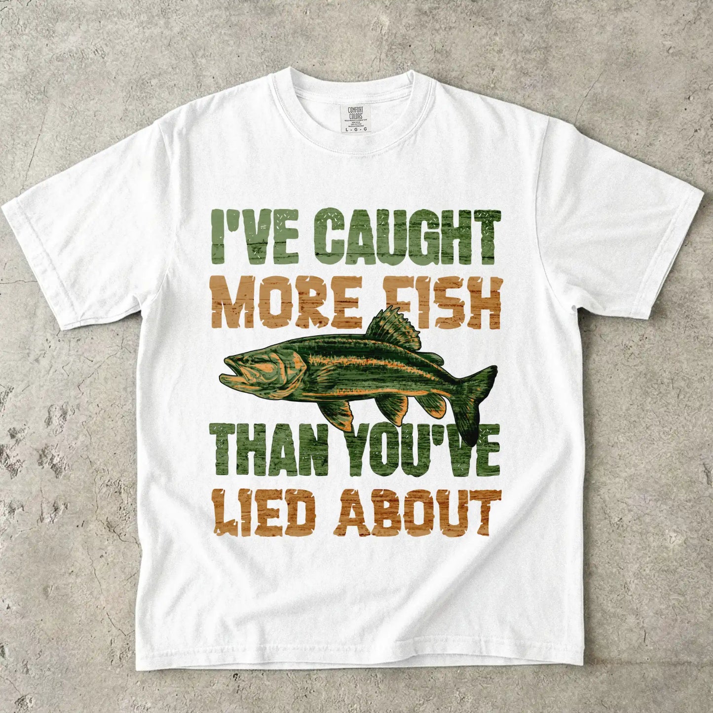 I've Caught More Fish Than You Lied About