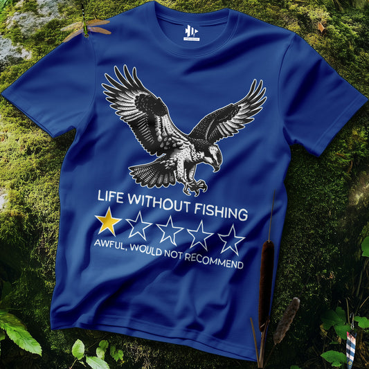 Life without fishing: One-star review T-Shirt