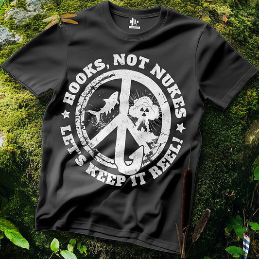 Hooks, Not Nukes – Let’s Keep It Reel! T-Shirt