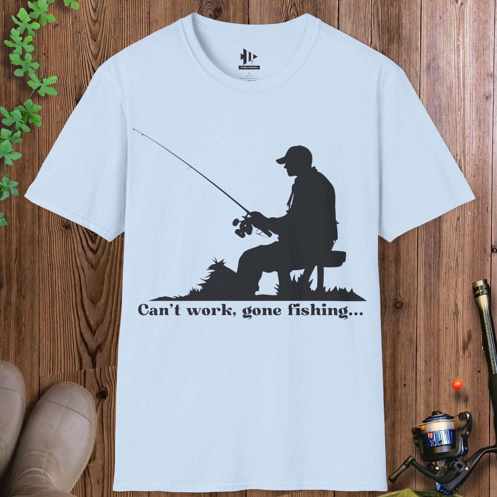 Can't Work, Gone Fishing... T-Shirt