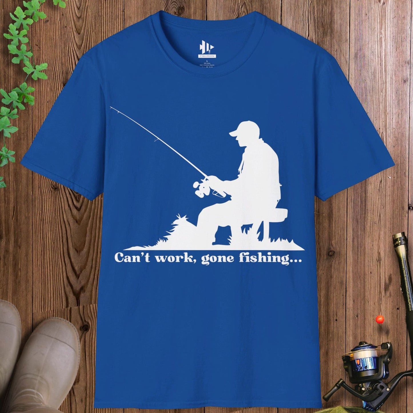 Can't Work, Gone Fishing... T-Shirt