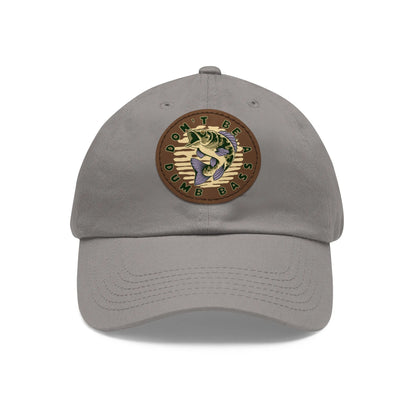 Don't be a Dumb Bass Dad Hat