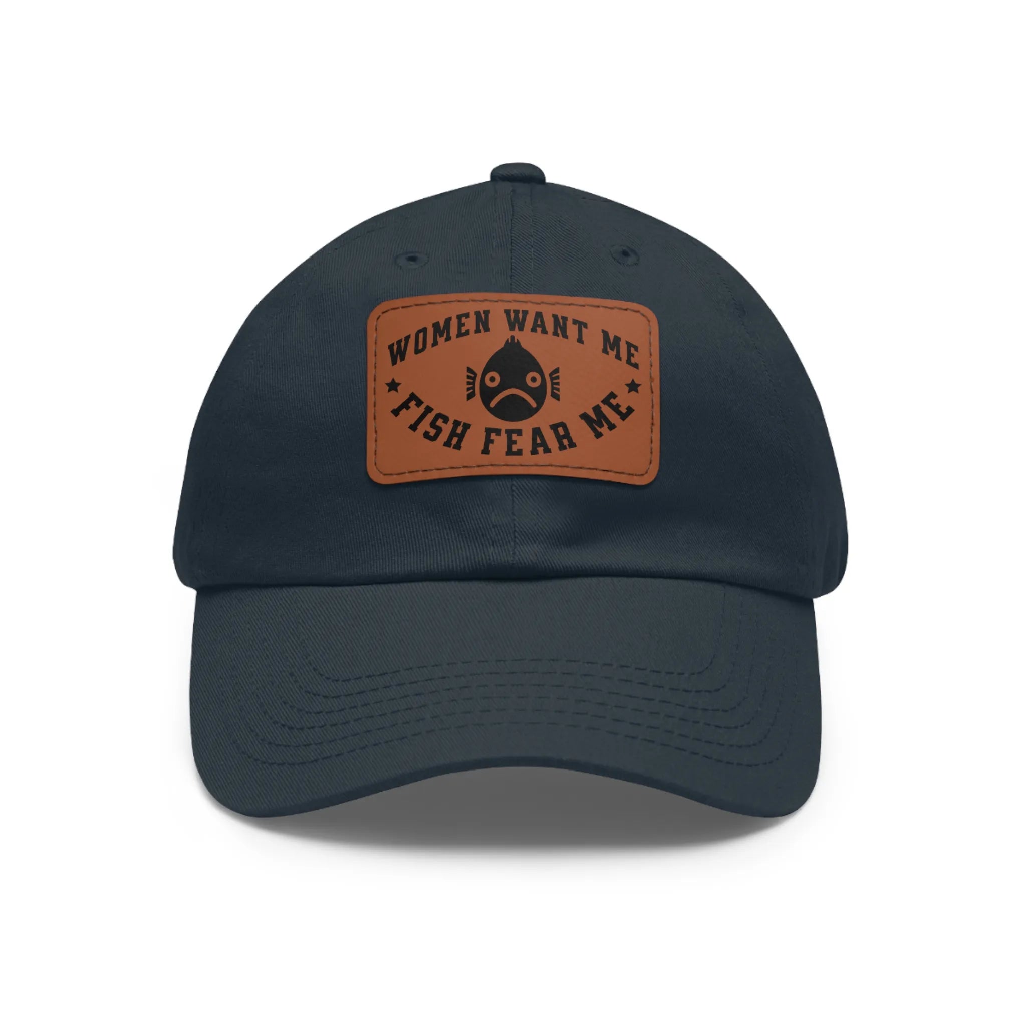 Women Want Me Fish Fear Me Dad Hat