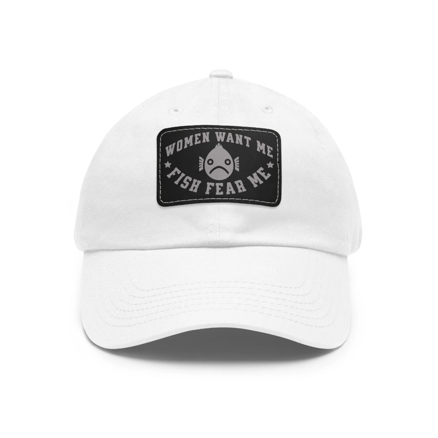 Women Want Me Fish Fear Me Dad Hat