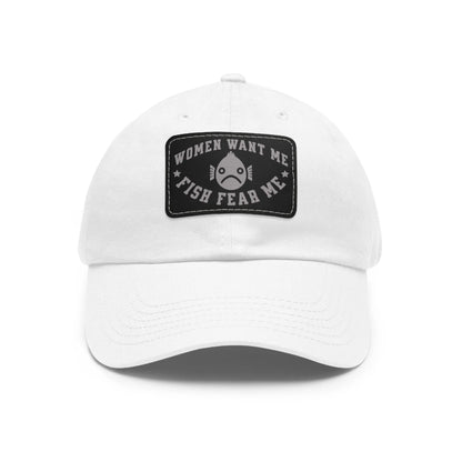 Women Want Me Fish Fear Me Dad Hat