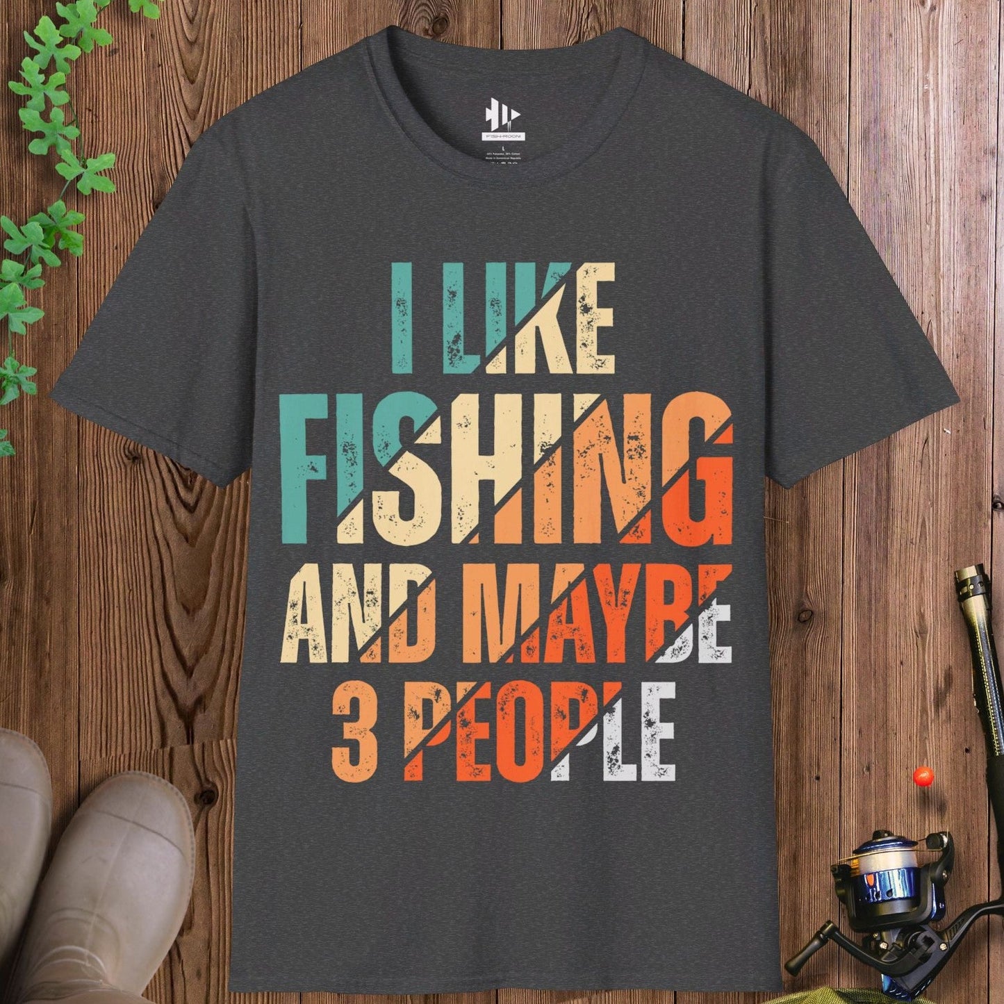 I Like Fishing and Maybe 3 People T-Shirt