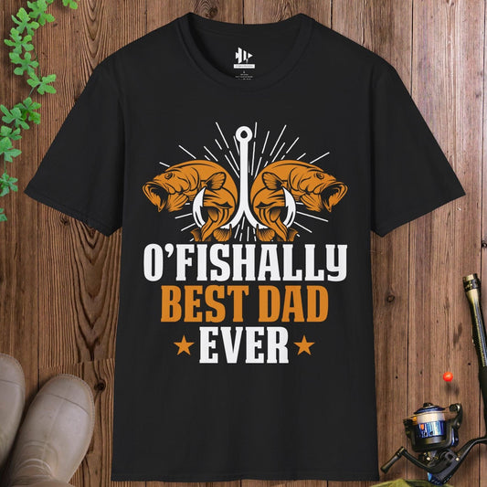 O'Fishally Best Dad Ever T-Shirt