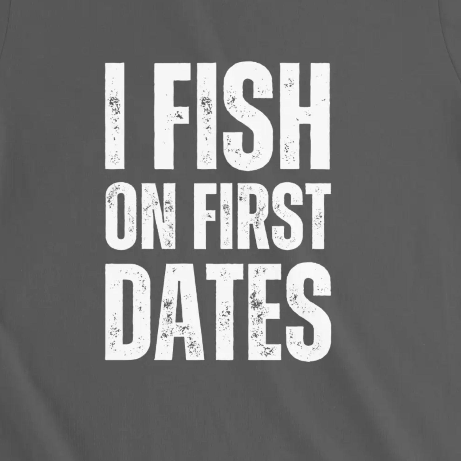 Asphalt, I Fish on First Dates Ladies’ Tee – fish-room