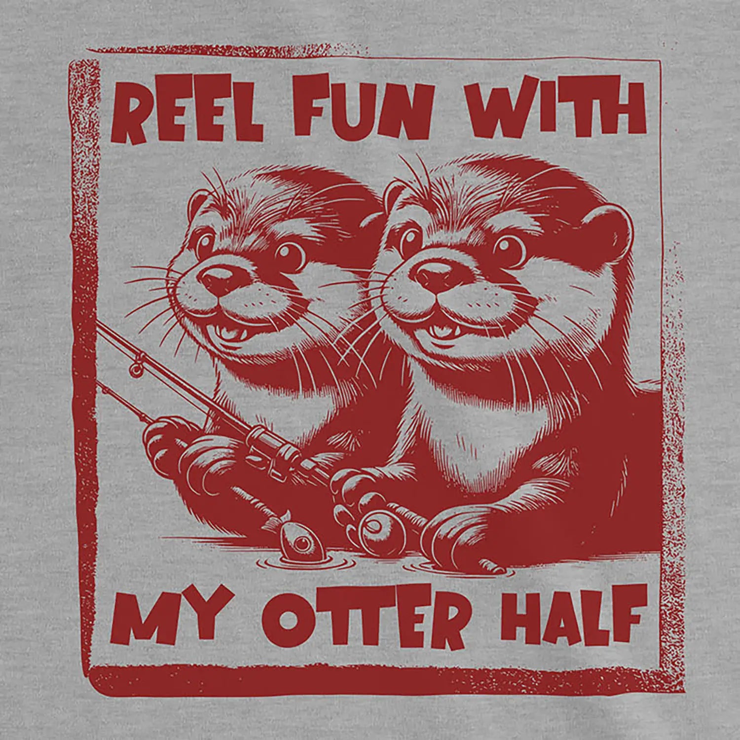Athletic Heather, Reel Fun with My Otter Half  Women Tee – fish-room