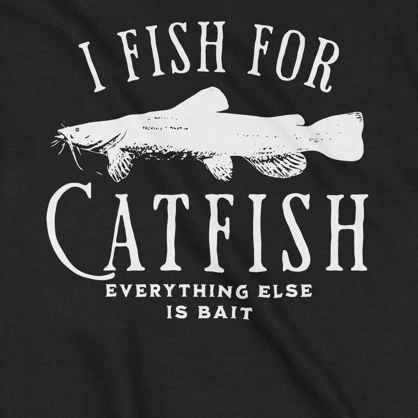 Black, I Fish For Catfish Sweatshirt – fish-room