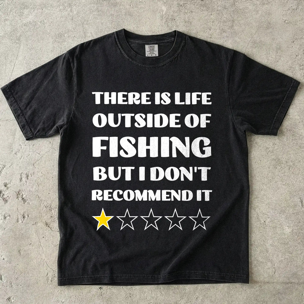 Black, There Is Life Outside of Fishing, But I Don't Recommend It T-Shirt - fish-room