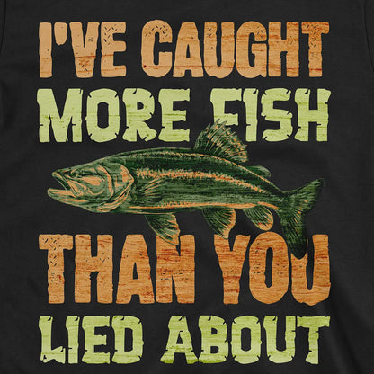 I've Caught More Fish Tee