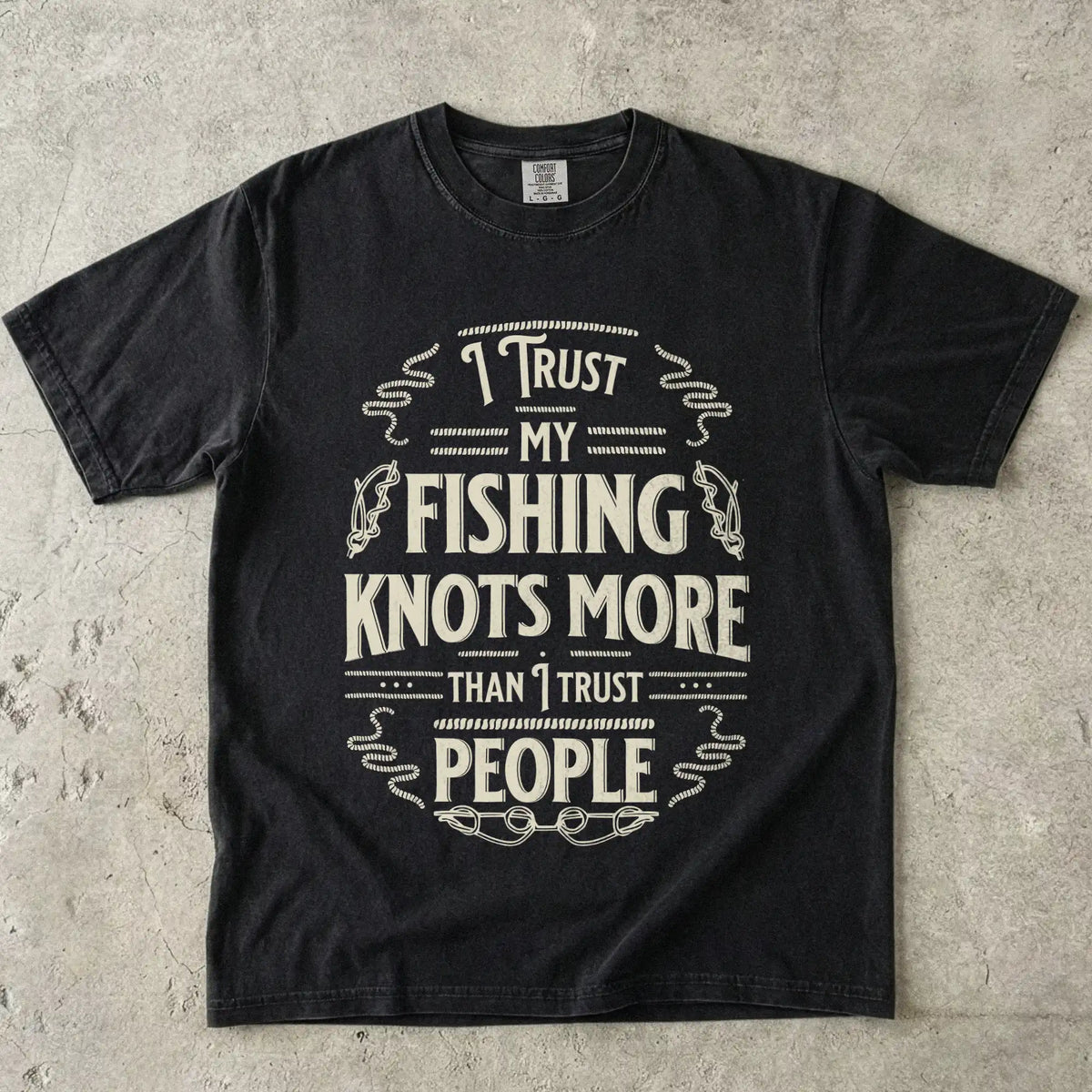 I Trust My Fishing Knots More Than I Trust People T-Shirt