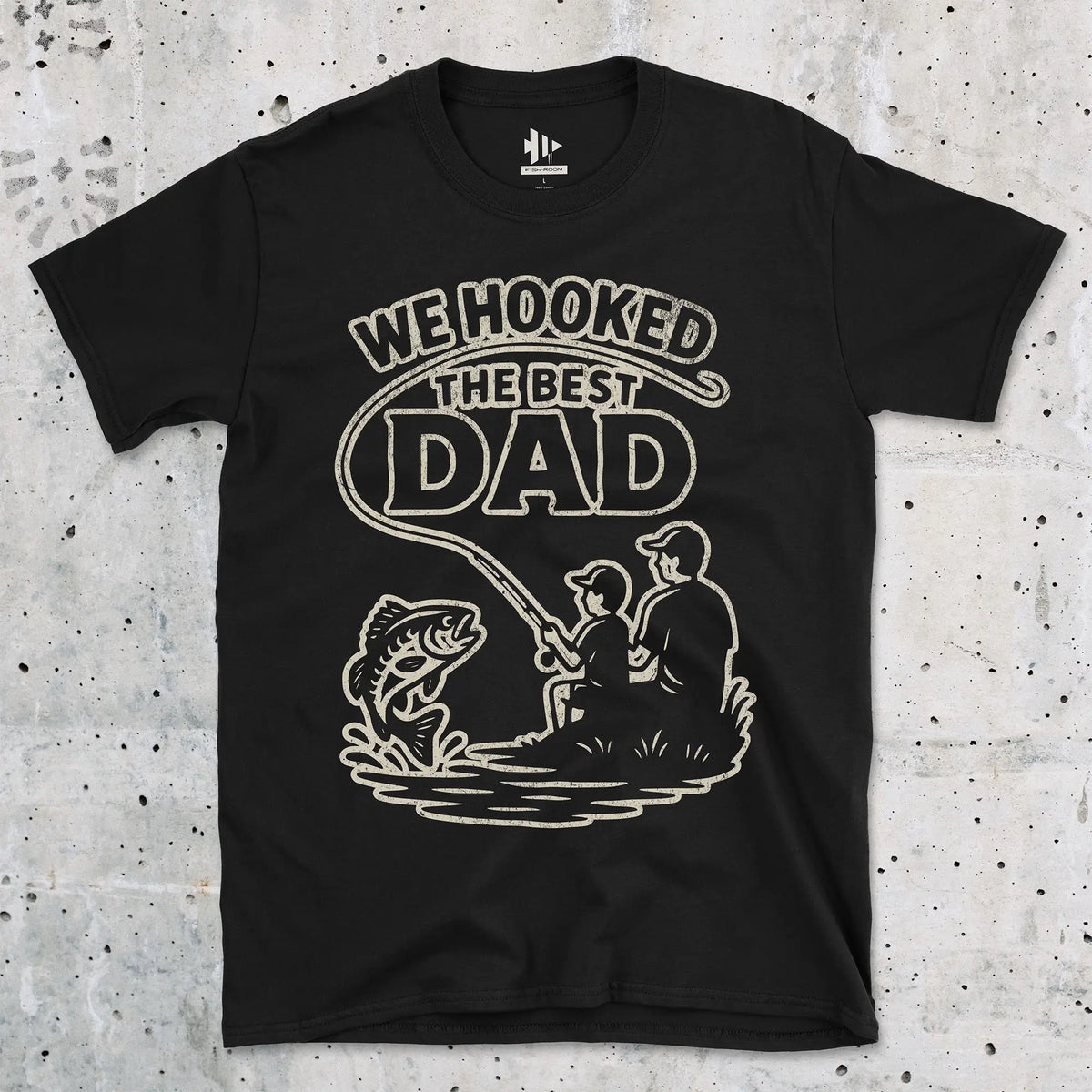 Black, We Hooked the Best Dad Tee – fish-room