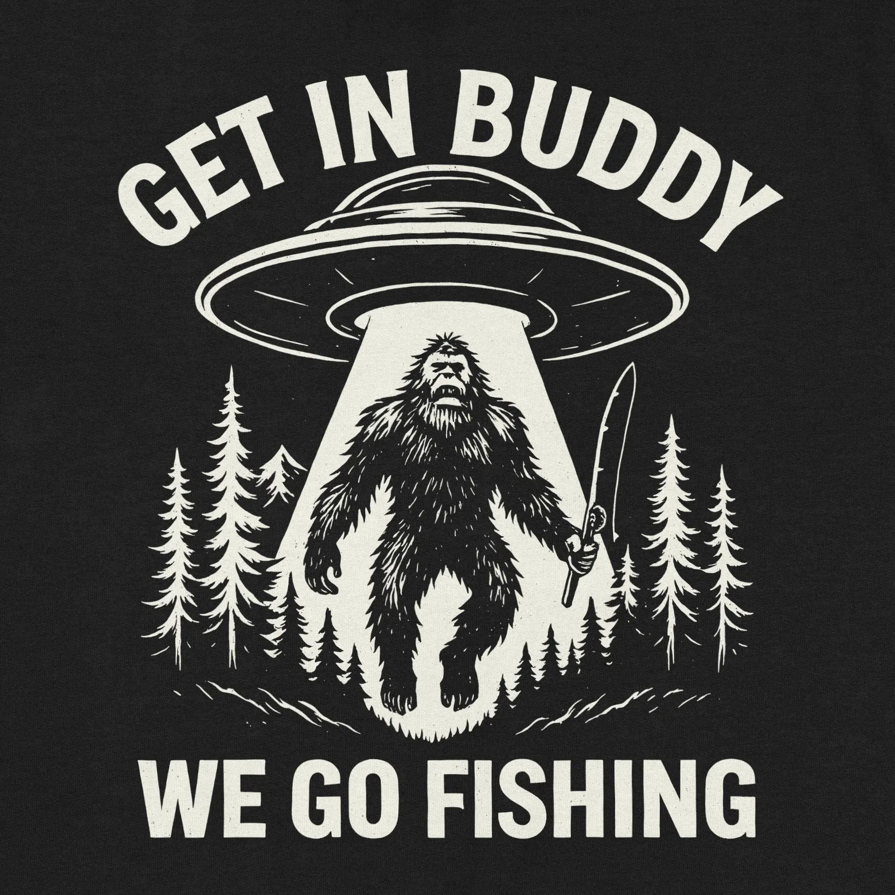Black, Get In Buddy, We Go Fishing Sweatshirt – fish-room