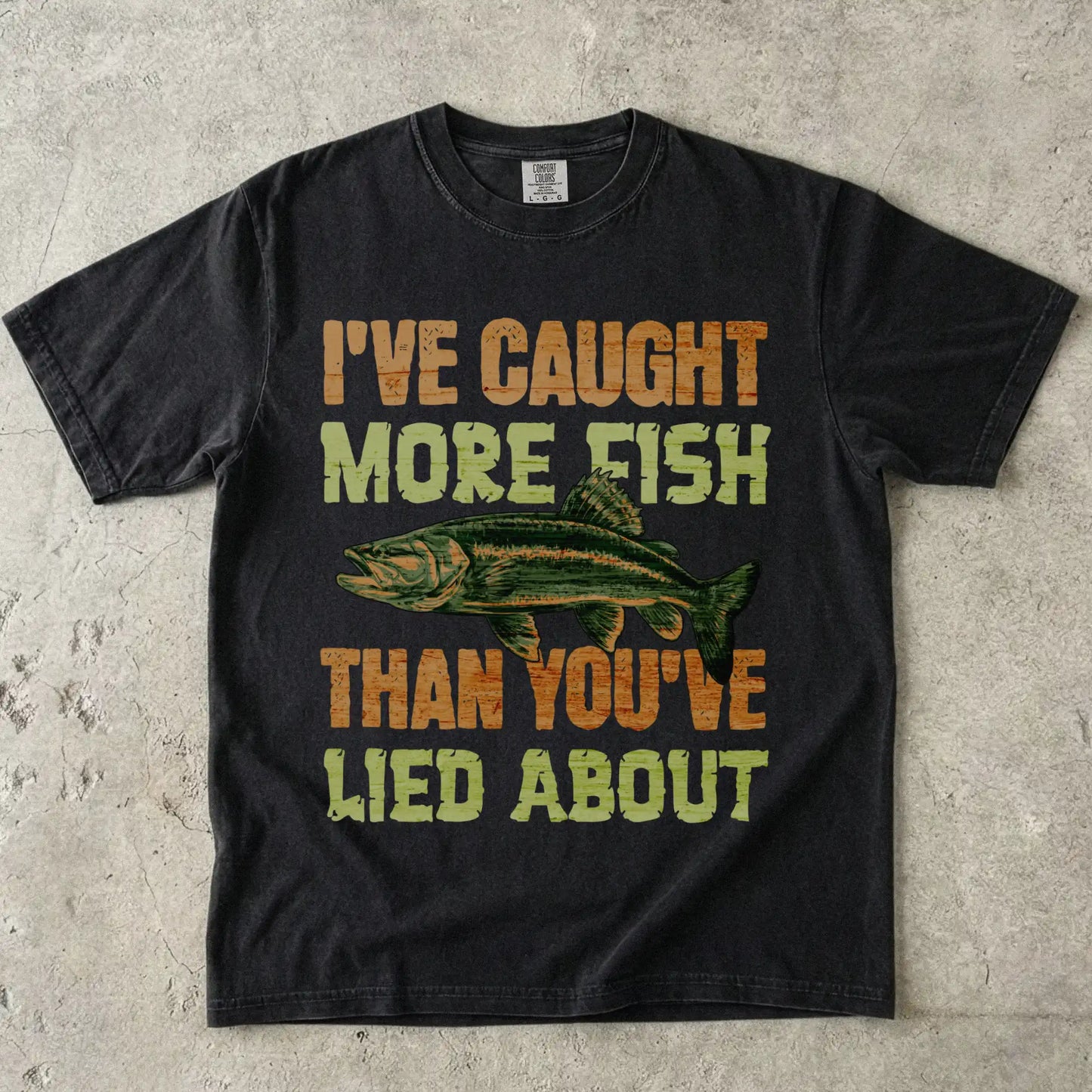 I've Caught More Fish Than You Lied About