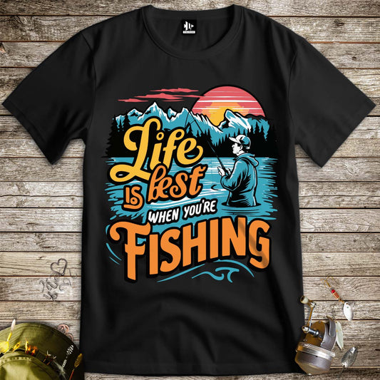 Life is Best When You are Fishing Tee-funny fishing t shirt-FISH-ROOM LLC