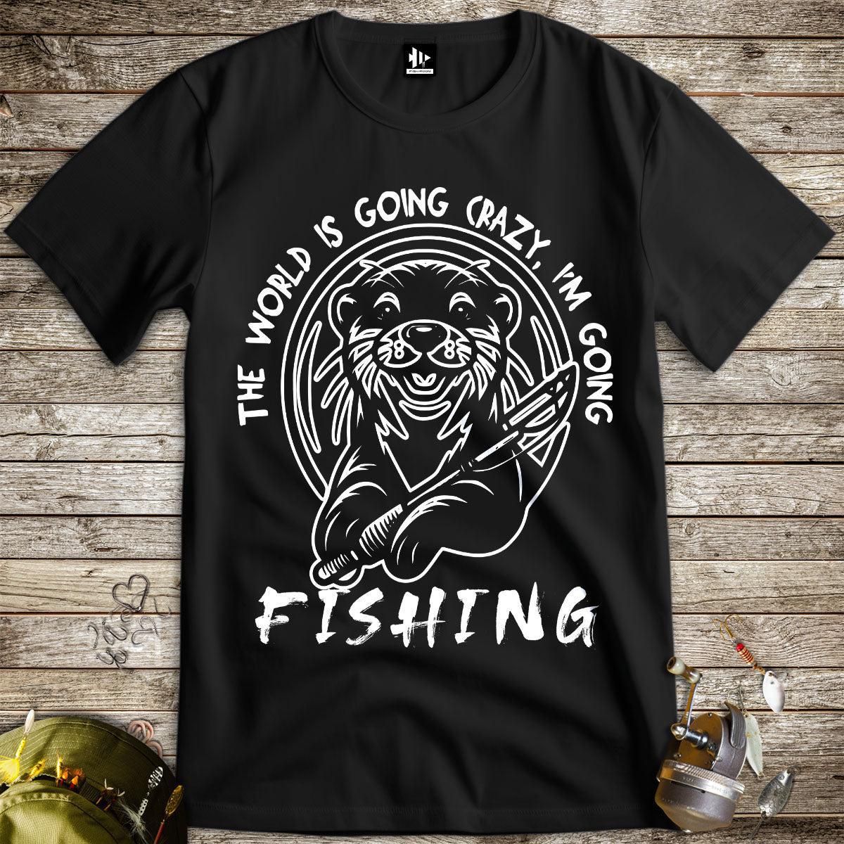 The World is Going Crazy, I'm Going Fishing Tee-funny fishing t shirt-FISH-ROOM LLC