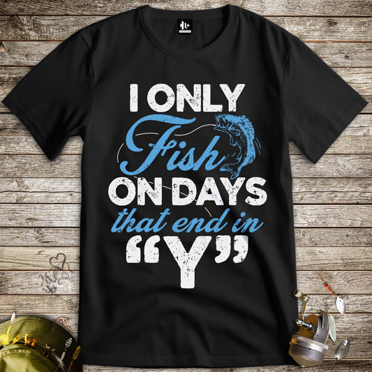 ‘Y’-Day Fishing Tee-funny fishing t shirt-FISH-ROOM LLC