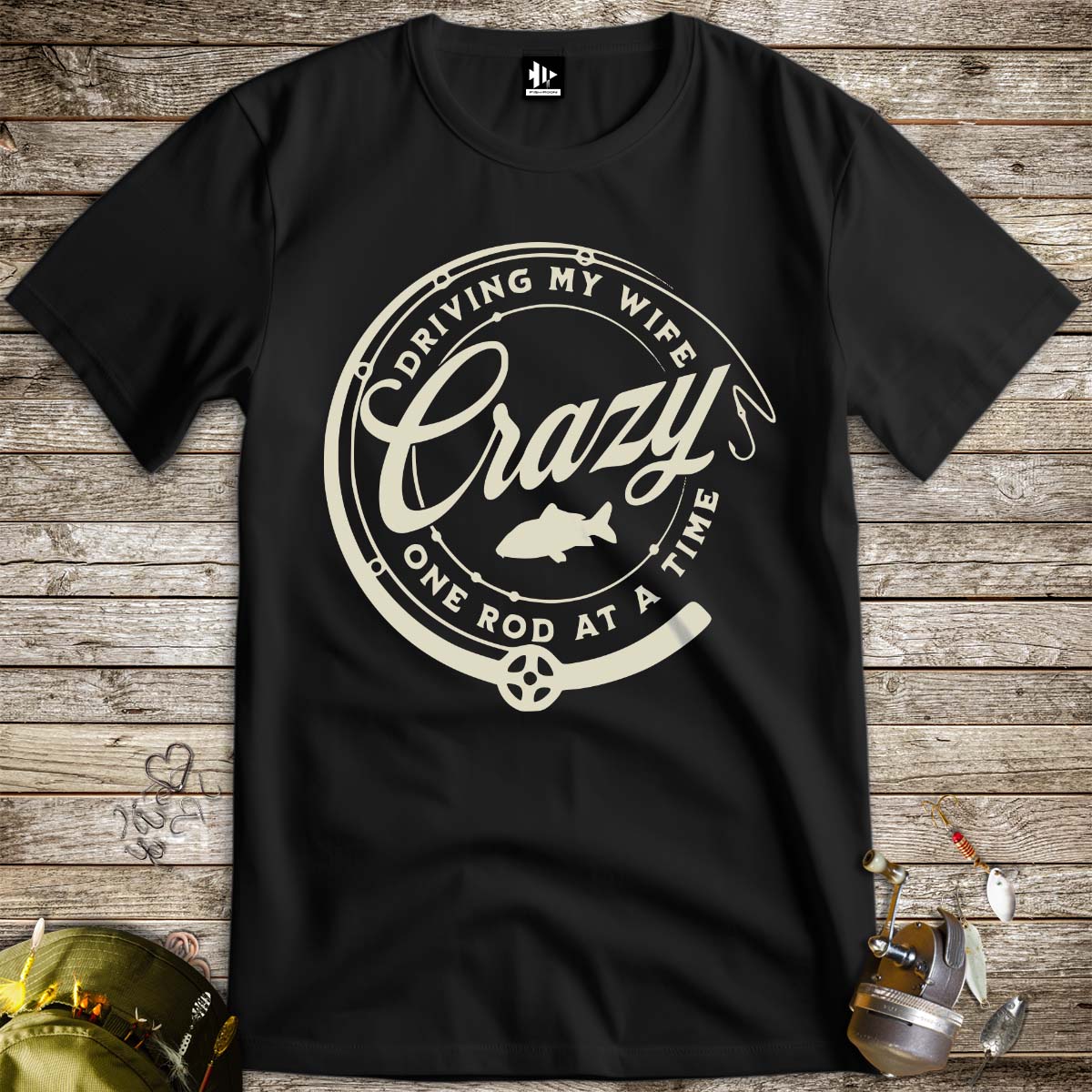 Driving My Wife Crazy One Rod At A Time Tee-funny fishing t shirt-FISH-ROOM LLC