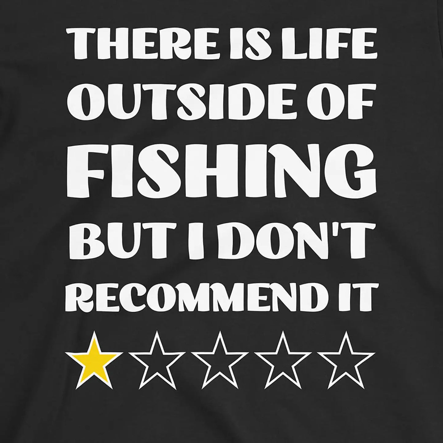 Black, There is life outside of fishing, but I don't recommend it Tee – fish-room