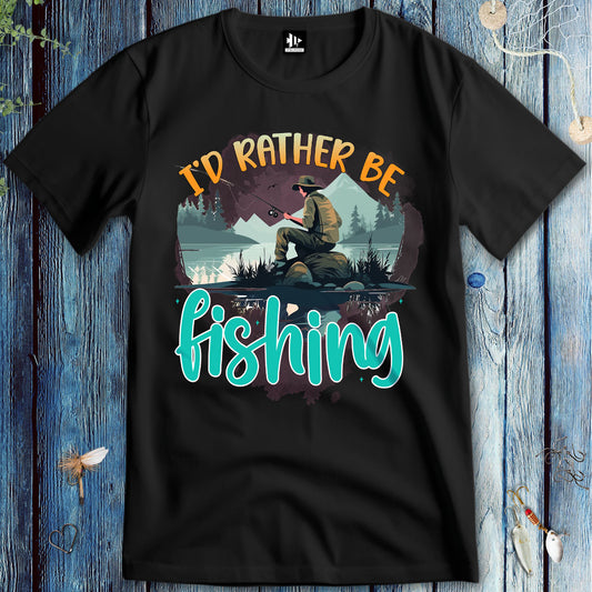 I'd Rather Be Fishing T-Shirt