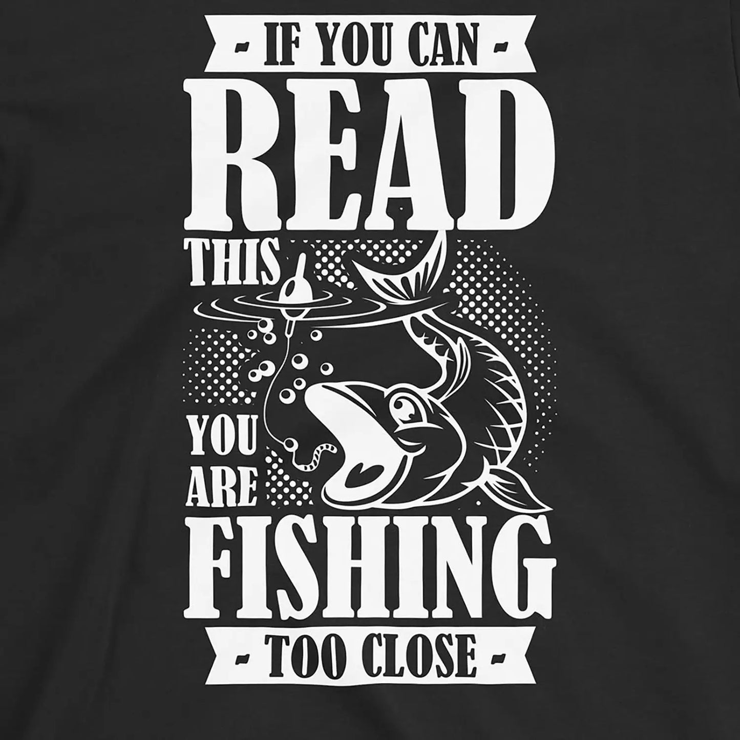 Black, You're Fishing too Close Tee – fish-room
