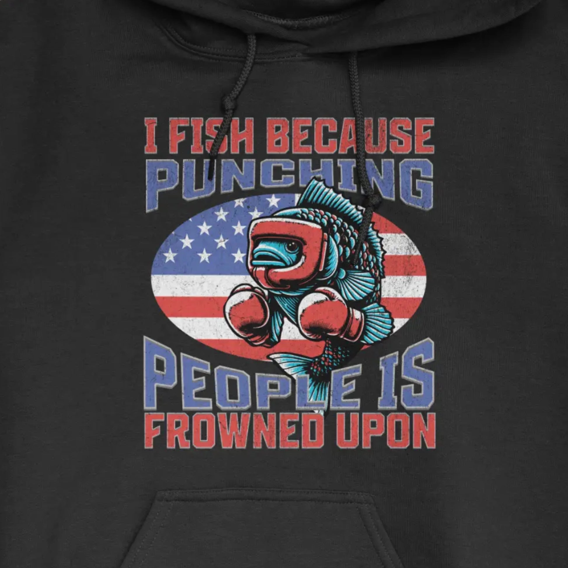 Black, I Fish Because Punching People Is Frowned Upon USA Hoodie – fish-room