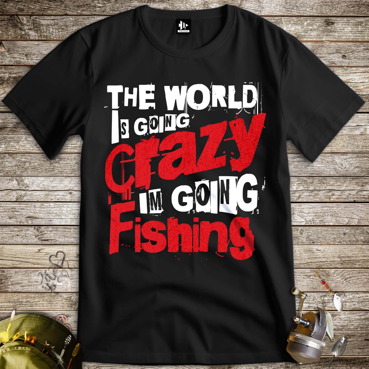 The World Is Going Crazy, I'm Going Fishing Tee-funny fishing t shirt-FISH-ROOM LLC