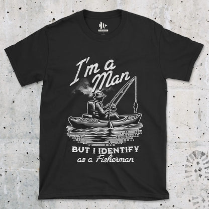 Black, I'm a Man, But I Identify as a Fisherman Tee – fish-room