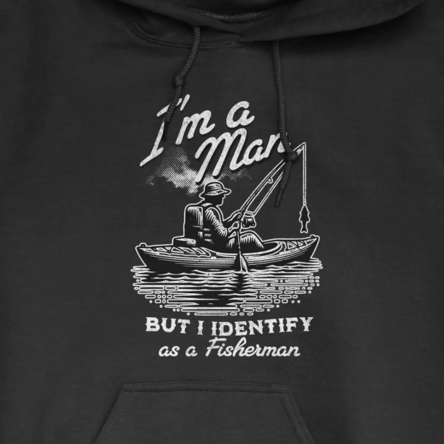 Black, I'm a Man, But I Identify as a Fisherman Hoodie – fish-room