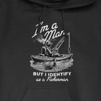 Black, I'm a Man, But I Identify as a Fisherman Hoodie – fish-room