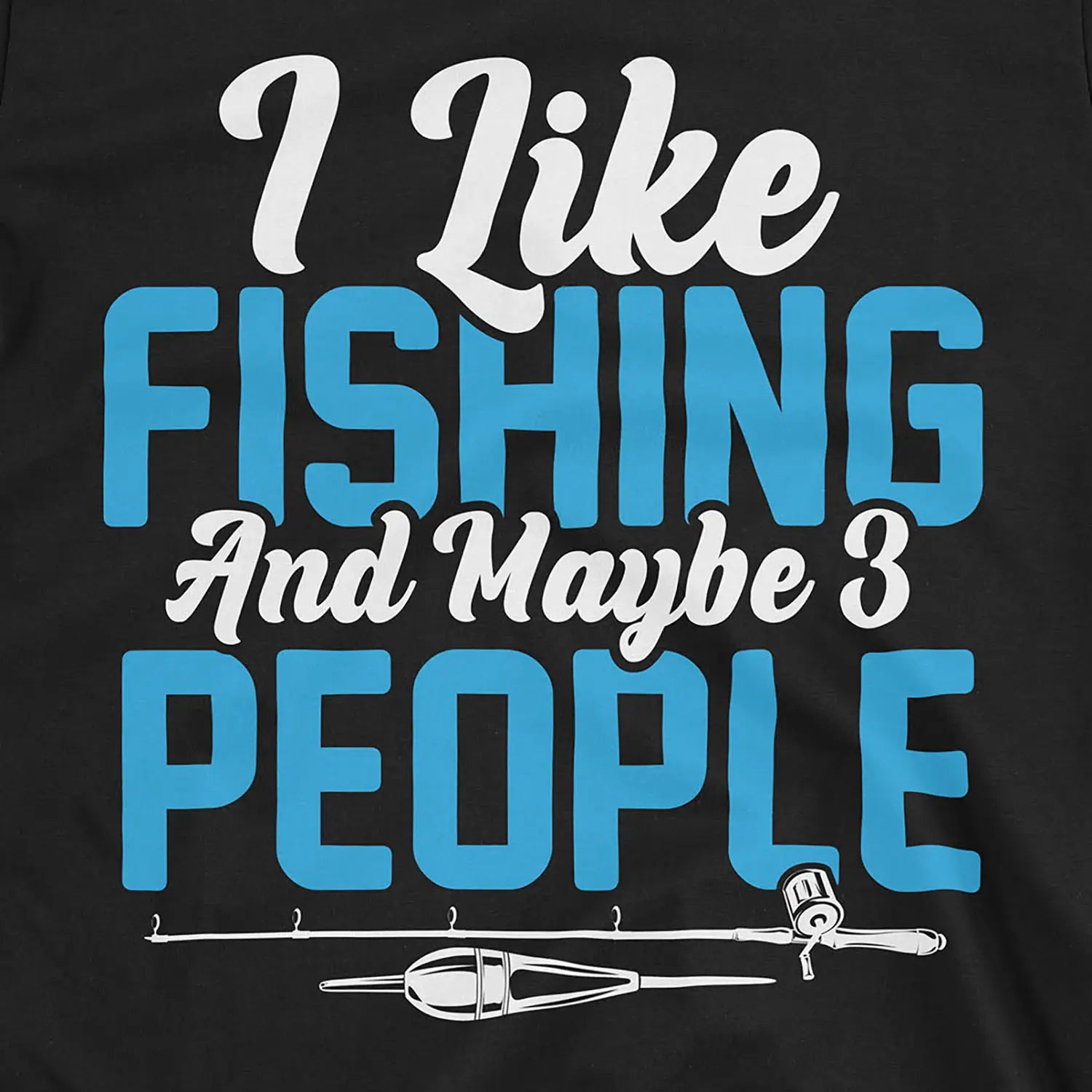 I Like Fishing Tee Black T-Shirt