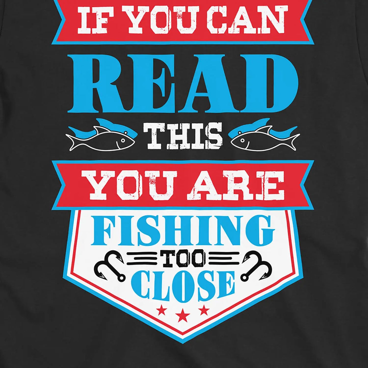 Black, You're Fishing too Close Tee – fish-room