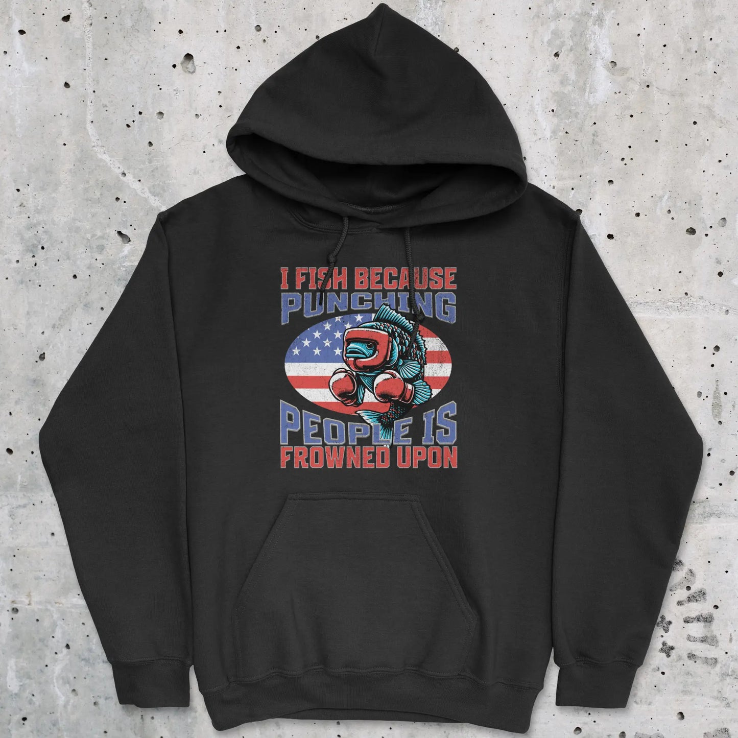 Black, I Fish Because Punching People Is Frowned Upon USA Hoodie – fish-room