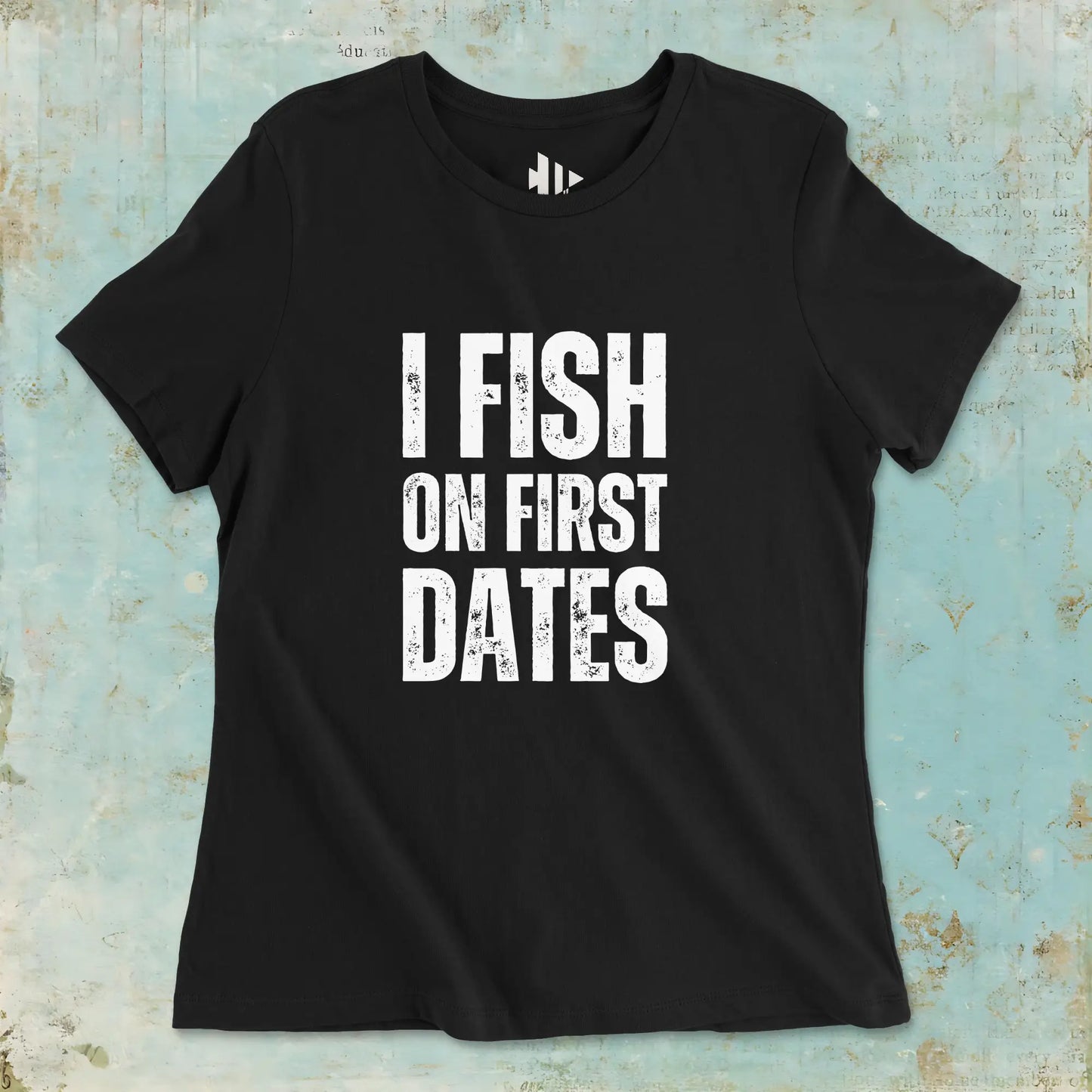 Black, I Fish on First Dates Ladies’ Tee – fish-room