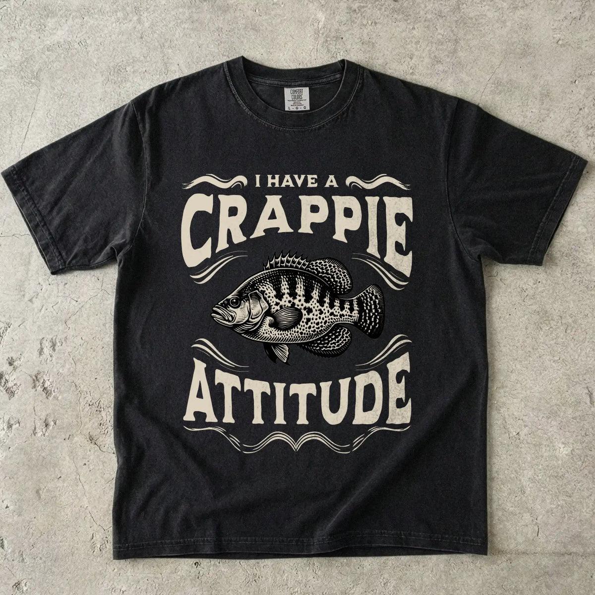 I have a Crappie Attitude T-Shirt