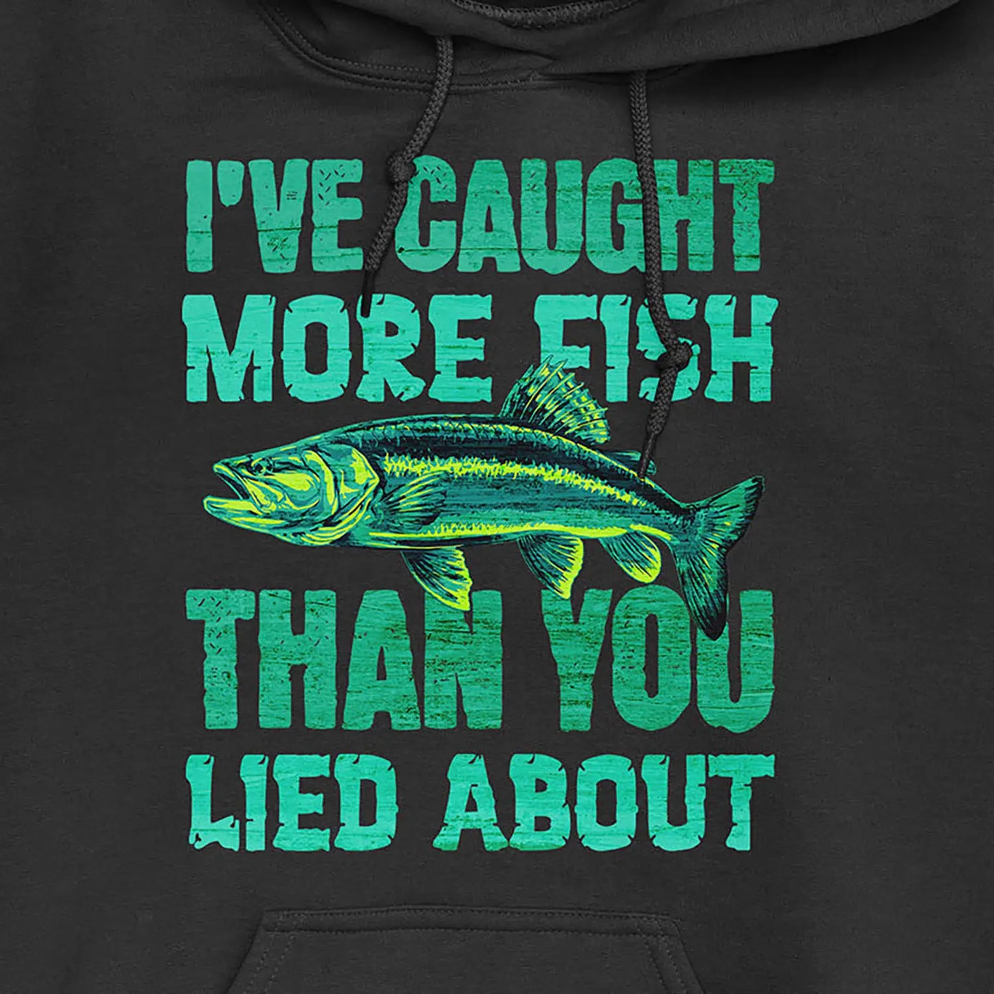 Black, I've Caught More Fish Than You Lied About Hoodie – fish-room